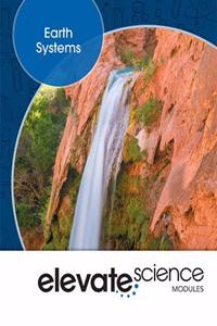 Elevate Middle Grade Science 2019 Earth Systems Student Edition Grade 6/8