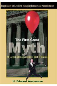 First Great Myth of Legal Management is that It Exists