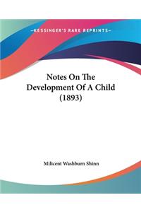 Notes On The Development Of A Child (1893)