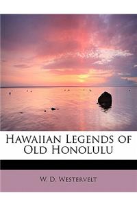 Hawaiian Legends of Old Honolulu