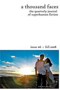A Thousand Faces, The Quarterly Journal Of Superhuman Fiction