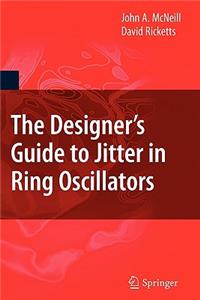 Designer's Guide to Jitter in Ring Oscillators
