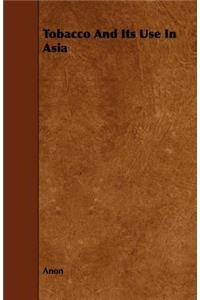 Tobacco And Its Use In Asia