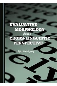 Evaluative Morphology from a Cross-Linguistic Perspective