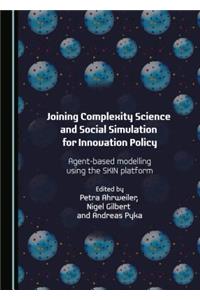 Joining Complexity Science and Social Simulation for Innovation Policy: Agent-Based Modelling Using the Skin Platform