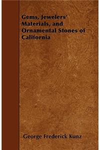 Gems, Jewelers' Materials, and Ornamental Stones of California