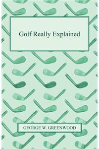 Golf Really Explained