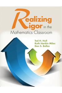 Realizing Rigor in the Mathematics Classroom