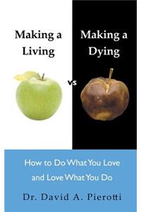 Making a Living Vs Making a Dying