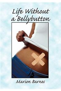 Life Without a Bellybutton