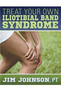 Treat Your Own Iliotibial Band Syndrome