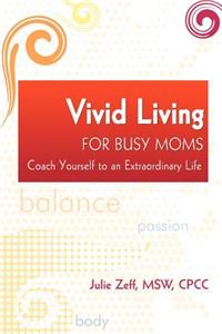 Vivid Living for Busy Moms