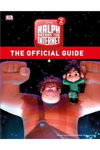 Ralph Breaks the Internet: Wreck-It-Ralph 2 Official Guide