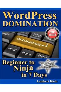 WordPress Domination - Beginner to NINJA in 7 Days