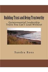 Building Trust and Being Trustworthy