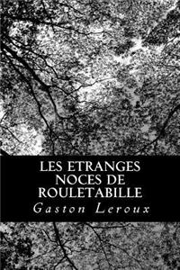 Les etranges noces de Rouletabille