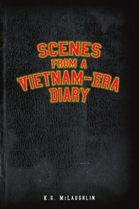 Scenes from a Vietnam-Era Diary