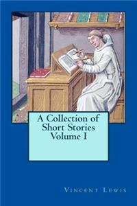 Collection of Short Stories Volume I
