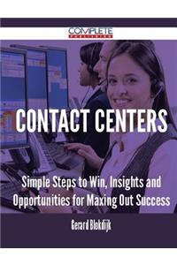 Contact Centers - Simple Steps to Win, Insights and Opportunities for Maxing Out Success