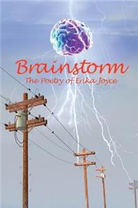 Brainstorm: The Poetry of Erika Joyce