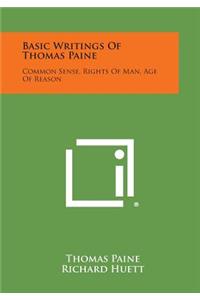 Basic Writings of Thomas Paine