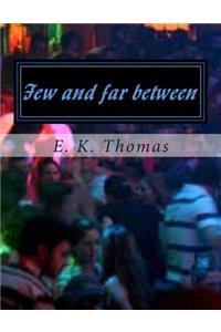 Few and far between