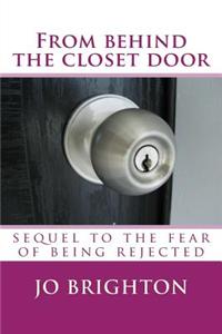 From Behind the Closet Door: Sequel to the Fear of Being Rejected