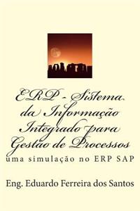 ERP - Sistema da Informacao Integrado para Gestao de Processos