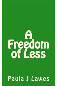 Freedom of less