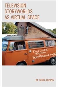 Television Storyworlds as Virtual Space