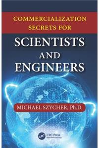 Commercialization Secrets for Scientists and Engineers