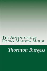 Adventures of Danny Meadow Mouse