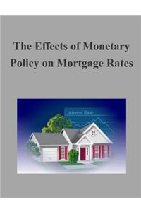 The Effects of Monetary Policy on Mortgage Rates