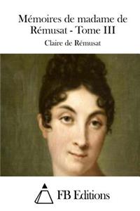 Mémoires de madame de Rémusat - Tome III