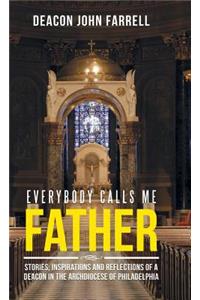 Everybody Calls Me Father