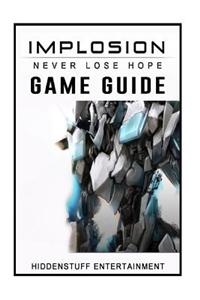 Implosion Never Lose Hope Game Guide