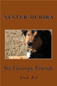 Six Grumpy Friends