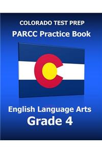COLORADO TEST PREP PARCC Practice Book English Language Arts Grade 4