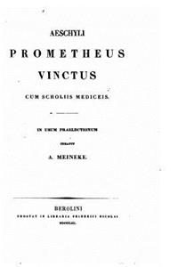 Aeschyli Prometheus vinctus, cum scholiis mediceis