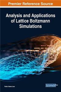 Analysis and Applications of Lattice Boltzmann Simulations