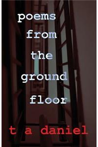 Poems from the Ground Floor