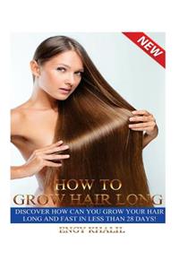 How to Grow Hair Long