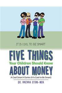 Five Things Your Children Should Know About Money