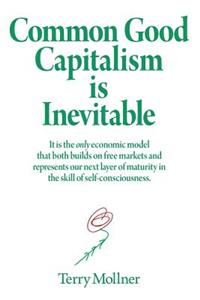 Common Good Capitalism is Inevitable