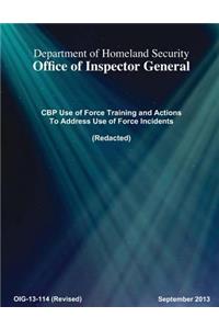 CBP Use of Force Training and Actions To Address Use of Force Incidents