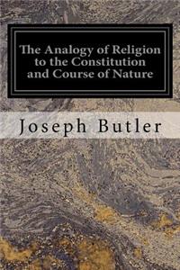 Analogy of Religion to the Constitution and Course of Nature