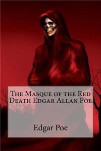 Masque of the Red Death Edgar Allan Poe