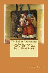 Life and Adventures of Santa Claus .( 1902 )children's book, by