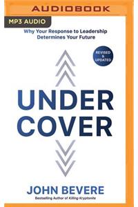 Under Cover: Why Your Response to Leadership Determines Your Future