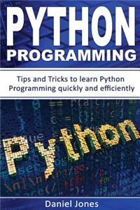 Python Programming: Tips and Tricks to Learn Python Programming Quickly and Efficiently( Learn Coding Fast, Python Programming, Essential Steps- Book 2)